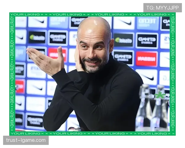 瓜迪奥拉创新战术引领现代足球：精准传控与高位压迫助力球队闪耀